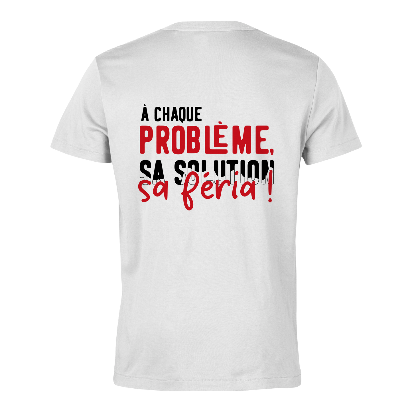 T-shirt "Problème/Féria"