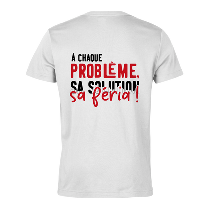 T-shirt "Problème/Féria"